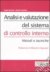 Analisi e valutazione del sistema di controllo interno. Metodi e tecniche libro di Beretta Sergio - Pecchiari Nicola