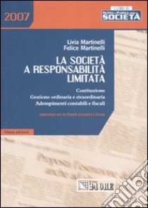 La società a responsabilità limitata libro di Martinelli Livia - Martinelli Felice