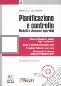 Pianificazione e controllo. Modelli e strumenti operativi. Con CD-ROM libro di Orsi Sandro - Santoro Luca