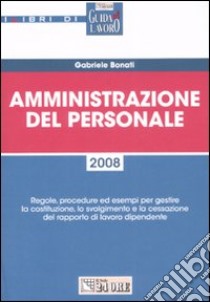 Amministrazione del personale libro di Bonati Gabriele