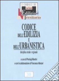 Codice dell'edilizia e dell'urbanistica libro di Mantini P. (cur.); Marzari F. (cur.)