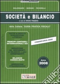 Società e bilancio. Anno 2008 libro di Bolongaro Renato - Borgini Giovanni - Peverelli Marco