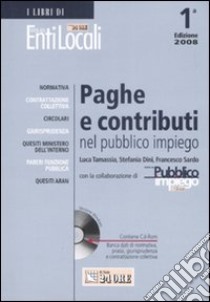 Paghe e contributi nel pubblico impiego. Con CD-ROM libro di Tamassia Luca - Dini Stefania - Sardo Francesco