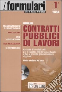 Formulario contratti pubblici di lavori. Con CD-ROM libro di Del Turco Maria - Del Turco Roberta