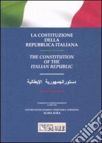 La Costituzione della Repubblica Italiana. Ediz. italiana, inglese e araba libro di Rossi Marco - Florio Federica - Lasorte Francesca