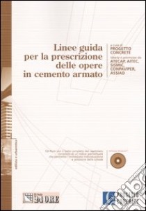 Linee guida per la prescrizione delle opere in cemento armato. Con CD-ROM libro di Progetto Concrete (cur.)