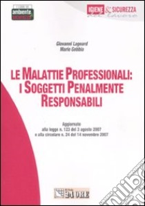 Le malattie professionali: i soggetti penalmente responsabili libro di Lageard Giovanni - Gebbia Mario