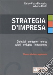 Strategia d'impresa libro di Cotta Ramusino Enrico - Onetti Alberto