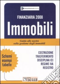 Finanziaria 2008. Immobili libro di Interprofessional Network Spa (cur.)