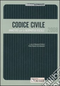 Codice civile annotato con la normativa fiscale libro di Di Terlizzi M. (cur.)