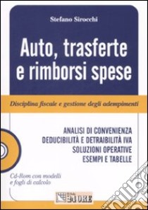 Auto, trasferte e rimborsi spese. Con CD-ROM libro di Sirocchi Stefano