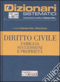 Diritto civile. Famiglia successioni e proprietà libro di Patti S. (cur.); Sirena P. (cur.)