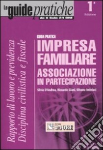 Impresa familiare. Associazione in partecipazione libro di D'Andrea Silvio - Giani Riccardo - Imbriaci Silvano