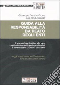 Guida alla responsabilità da reato degli enti libro di Croce Giuseppe R. - Coratella Claudio