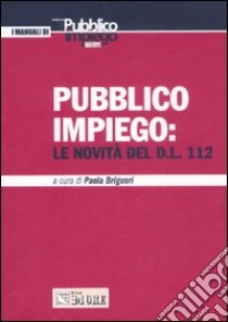 Pubblico impiego. Le novità del D.L. 112 libro