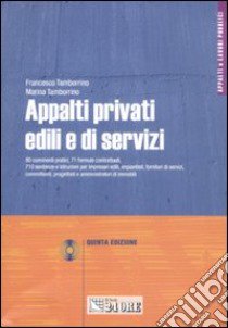 Appalti privati edili e di servizi. Con CD-ROM libro di Tamborrino Francesco - Tamborrino Marina