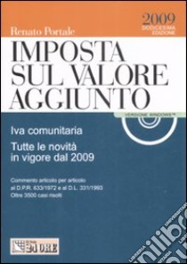 Imposta sul valore aggiunto 2009. Con CD-ROM libro di Portale Renato