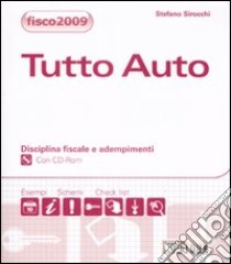 Tutto auto. Disciplina fiscale e adempimenti. Con CD-ROM libro di Sirocchi Stefano