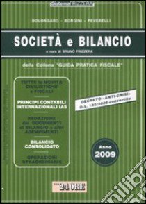 Società e bilancio. Anno 2009 libro di Bolongaro Renato - Borgini Giovanni - Peverelli Marco