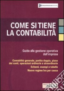 Come si tiene la contabilità. Guida alla gestione operativa dell'impresa libro di Interprofessional Network Spa (cur.)