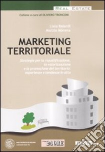 Marketing territoriale libro di Baiardo Liala; Morena Marzia