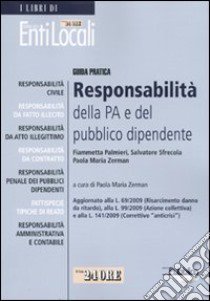 Guida pratica. Responsabilità della PA e del pubblico dipendente libro di Palmieri Fiammetta - Sfrecola Salvatore - Zermani Paola M.