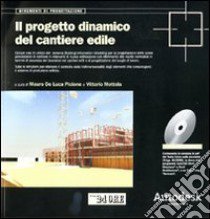 Il progetto biodinamico del cantiere edile. Con DVD-ROM libro di De Luca Picione M. (cur.); Mottola V. (cur.)