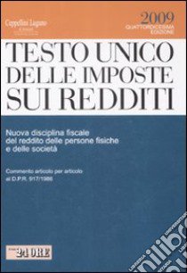 Testo Unico delle imposte sui redditi. Nuova disciplina fiscale del reddito delle persone fisiche e delle società libro