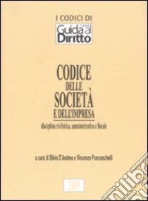 Codice delle società e dell'impresa. Disciplina civilistica, amministrativa e fiscale libro