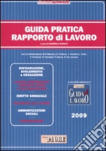 Guida pratica rapporto di lavoro 2009 libro di Bonati G. (cur.)