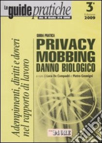 Guida pratica privacy; mobbing; danno biologico libro di De Compadri L. (cur.); Gremigni P. (cur.)