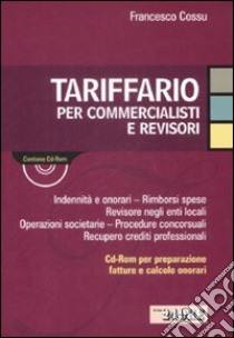 Tariffario per commercialisti e revisori. Con CD-ROM libro di Cossu Francesco