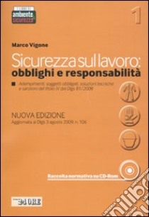 Sicurezza sul lavoro: obblighi e responsabilità. Con CD-ROM libro di Vigone Marco