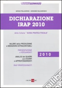 Dichiarazione Irap 2010 libro di Pellegrino Sergio - Valcarenghi Giovanni