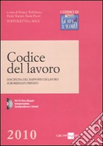 Codice del lavoro. Disciplina del rapporto di lavoro subordinato privato. Con CD-ROM libro