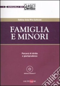 Famiglia e minori. Percorsi di diritto e giurisprudenza. Con CD-ROM libro di Galluzzo Sabina A.