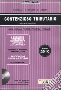 Contenzioso tributario 2010. Con CD-ROM libro di Lunelli Renato - Missoni Andrea - Lunelli L.