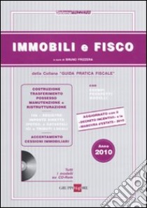 Immobili e fisco 2010. Con CD-ROM libro di Frizzera B. (cur.)