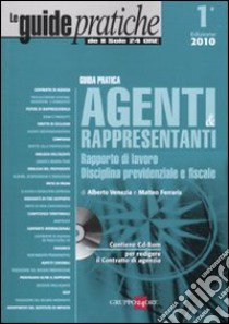 Agenti e rappresentanti. Rapporto di lavoro, disciplina previdenziale e fiscale. Con CD-ROM libro di Venezia Alberto - Ferraris Matteo