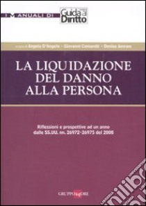 La liquidazione del danno alla persona libro di D'Angelo A. (cur.); Comandé G. (cur.); Amram D. (cur.)