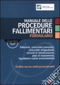 Manuale delle procedure fallimentari. Formulario. Con CD-ROM libro