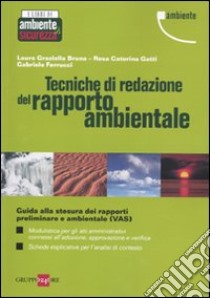 Tecniche di redazione del rapporto ambientale libro di Bruna Laura G.; Gatti Rosa C.; Ferrucci Gabriele