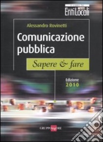 Comunicazione pubblica. Sapere & fare libro di Rovinetti Alessandro