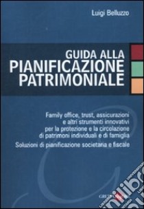 Guida alla pianificazione patrimoniale libro di Belluzzo Luigi