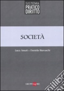 Società libro di Amati Luca; Biavaschi Daniela