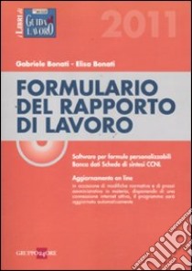 Formulario del rapporto di lavoro. Con CD-ROM libro di Bonati Gabriele - Bonati Elisa