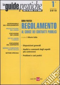 Regolamento al codice dei contratti pubblici libro di Italia V. (cur.)