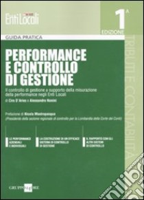 Performance e controllo di gestione. Il controllo di gestione a supporto della misurazione della performance negli enti locali libro di D'Aries Ciro; Nonini Alessandro