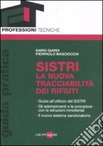 SISTRI. La nuova tracciabilità dei rifiuti libro di Giardi Dario; Masciocchi Pierpaolo