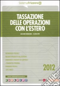 Tassazione delle operazioni con l'estero libro di Manzana Giacomo - Iori Elena